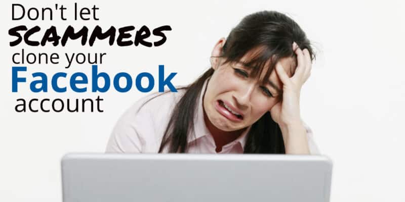 Stop scammers cloning Facebook account