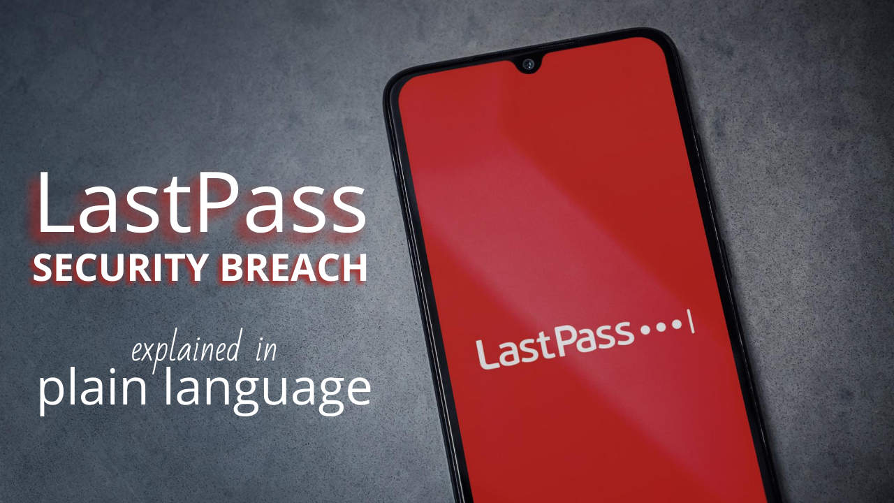 LastPass Breach in simple language